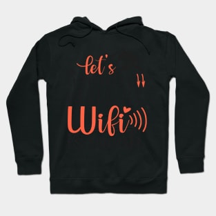 Lets Wander Where The Wifi is Weak Hoodie